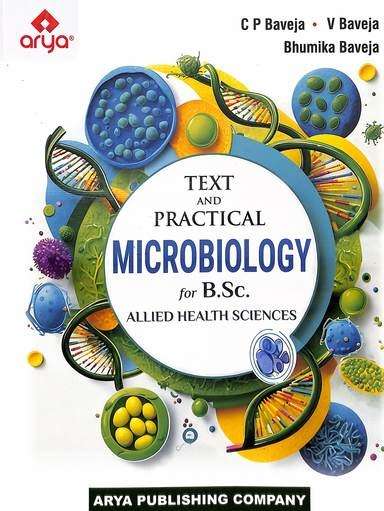 Text and Practical Microbiology for B.Sc. Allied Health Sciences by C P Baveja