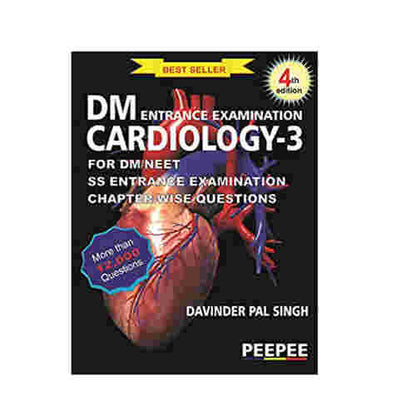 DM entrance examination Cardiology 3, 4e By Davinder Pal Singh