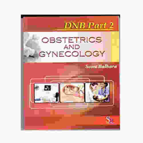Obstetrics & Gynecology: Dnb Part 2 By Sonu Balhara
