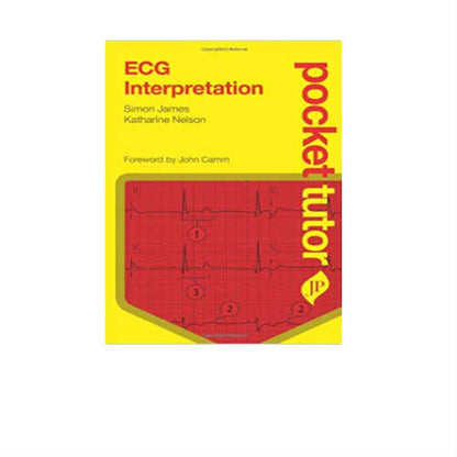 ECG Interpretation: Pocket Tutor By Simon James