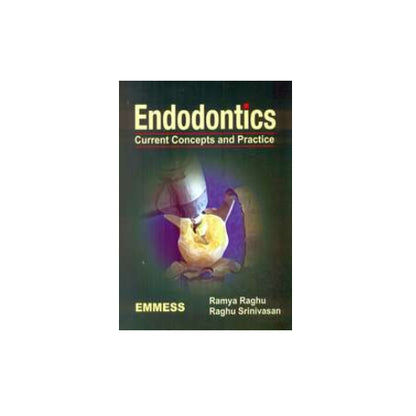 Endodontics Current Concepts & Practice By Ramya Raghu
