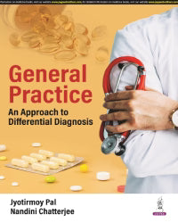 General Practice: An Approach To Differential Diagnosis 1/e 2024 by Jyotirmoy Pal
