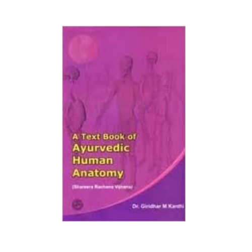 A textbook of Ayurvedic Human Anatomy ( Shareera Rachana Vijnana) By Dr. Giridhar M. Kanthi