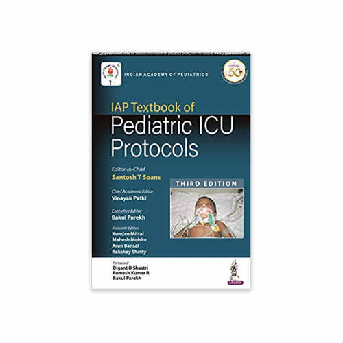 IAP Textbook Of Pediatric ICU Protocols By Santosh T Soans