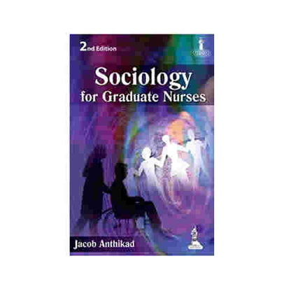 Sociology For Graduate Nurses By Jacob Anthikad