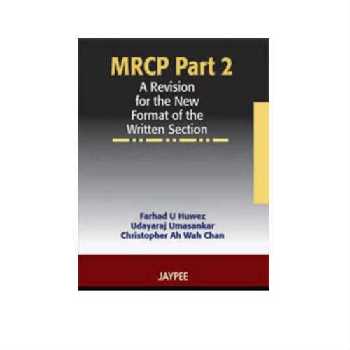 MRCP Part 2: A Revision for the New Format of the Written Section by Farhad u huwez
