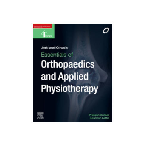 Joshi and Kotwal's Essentials Of Orthopaedics & Applied Physiotherapy