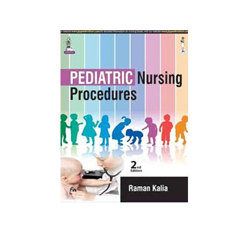 Pediatric Nursing Procedures by Raman Kalia