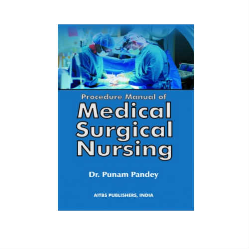 Procedure Manual Of Medical Surgical Nursing By Punam Pandey