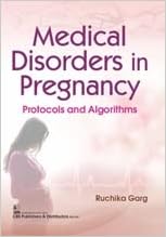 Medical Disorders in Pregnancy Protocols and Algorithms 2023 By Ruchika Garg