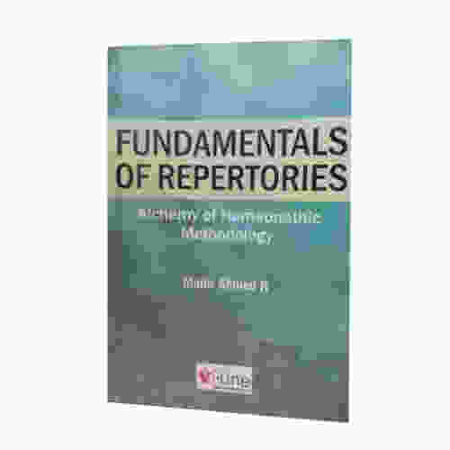Fundamentals Of Repertories Alchemy Of Homeopathic Methodology By Munir Ahmed R