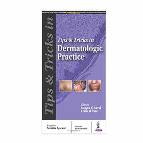 Tips & Tricks In Dermatologic Practice By Ranjan C Raval