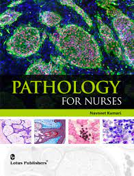Pathology For Nurses By Navneet kumari