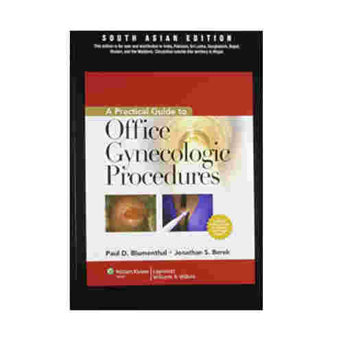 Practical Guide to Office Gynecologic Procedures with Solution Codes By Paul D. Blumenthal