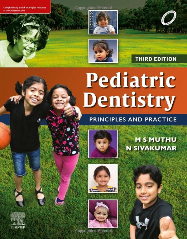 Pediatric Dentistry: Principles and Practice, 3e By S. Muthu