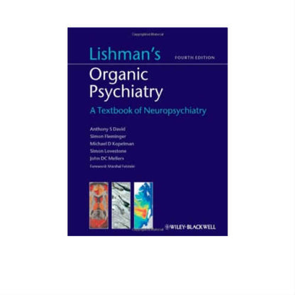 Lishman's Organic Psychiatry A textbook of Neuropsychiatry 4/e 2012