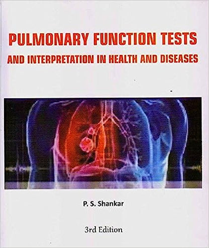 PULMONARY FUNCTION TESTS AND INTERPRETATION IN HEALTH AND DISEASES 3ED (PB 2017)