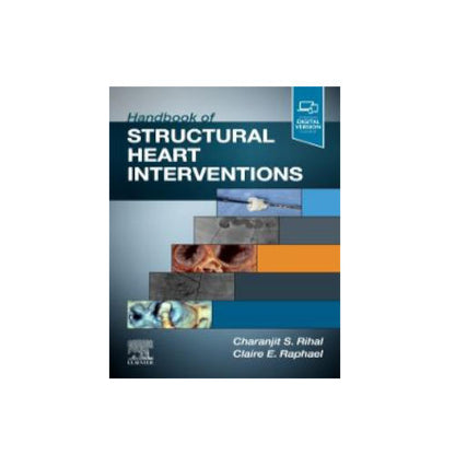 Handbook of Structural Heart Interventions by Rihal