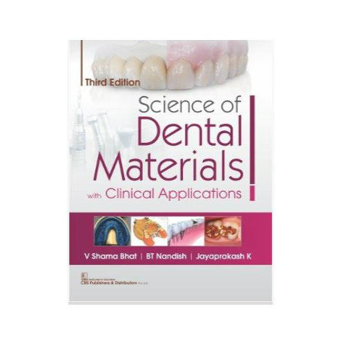 Science Of Dental Materials with Clinical Applications By Shama Bhat