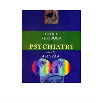 Short Textbook of Psychiatry By J N Vyas