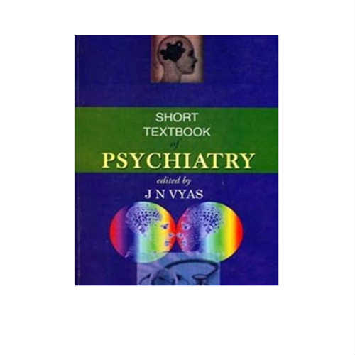 Short Textbook of Psychiatry By J N Vyas