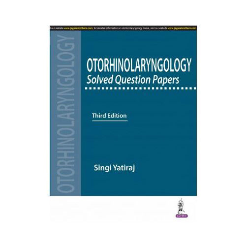 Otorhinolaryngology Solved Question Papers By Singi Yatiraj