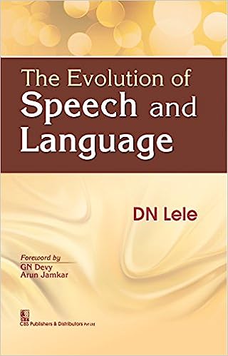 THE EVOLUTION OF SPEECH AND LANGUAGE (PB 2016) By DN Lele
