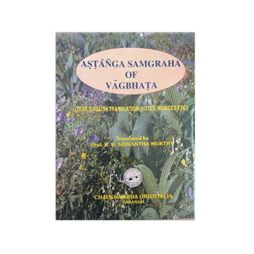 Astanga Samgraha of Vagbhata (Vol.3) By K.R. Srikantha Murthy