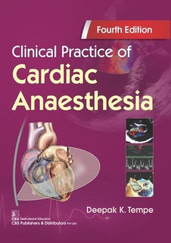 Clinical Practice Of Cardiac Anaesthesia 3rd by Deepak K.Tempe