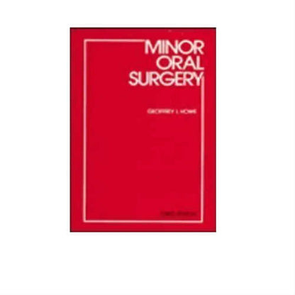 Minor Oral Surgery By Geoffrey L Howe