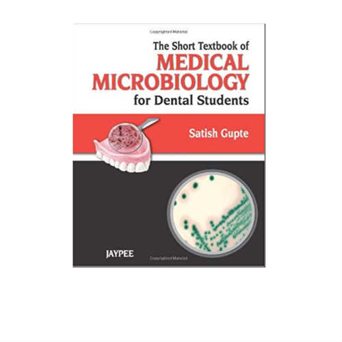 Short Textbook Of Medical Microbiology For Dental Students By Satish Gupte