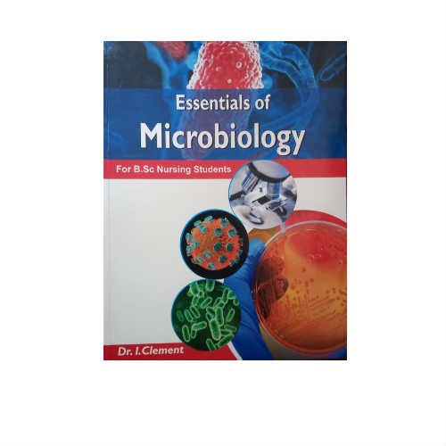 Essentials Of Microbiology For B.Sc Nursing Students By I. Clement