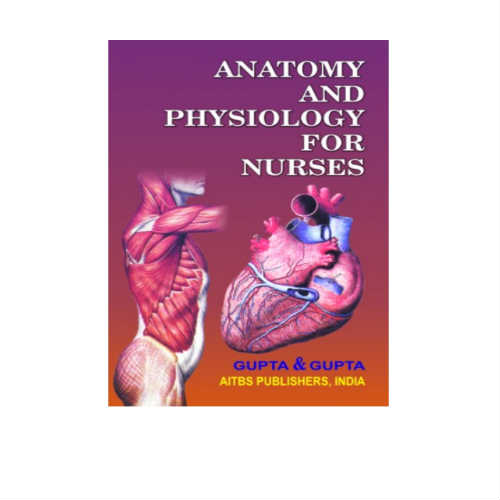 Anatomy And Physiology For Nurses By Gupta & Gupta