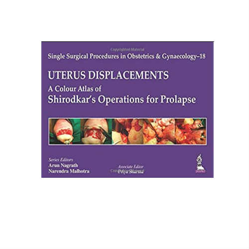 Single Surgical Procedures In Obstetrics & Gynaecology-18: Uterus-Displacements By Arun Nagarath