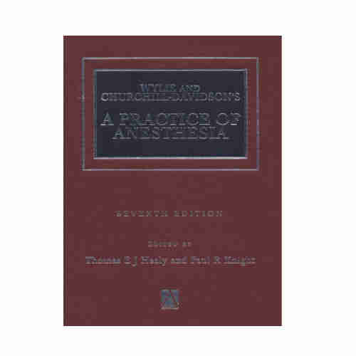 Wylie Churchill-Davidson's A Practice of Anesthesia By Thomas EJ Healy